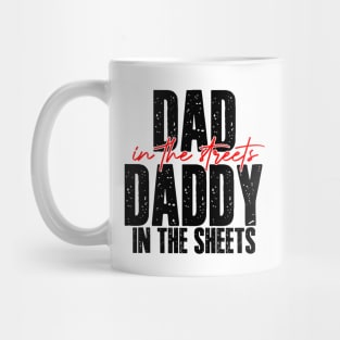 Dad In The Streets Daddy In The Sheets Funny Fathers Day Mug